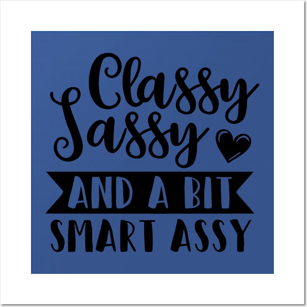 Classy Sassy and a Bit Smart Assy 1 Wall Art by fradj